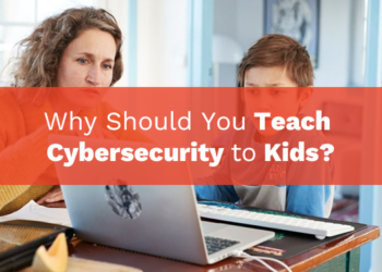 Why Should You Teach Cybersecurity to Kids?