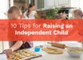 10 Tips for Raising an Independent Child
