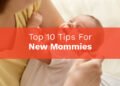 Best 10 Tips For New Mothers