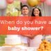 When do you have a baby shower?