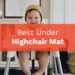 The Best Under High Chair Mats