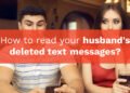 Read Your Husband's Deleted Text Messages