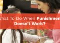 What To Do When Punishment Doesn't Work?