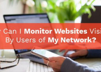 How Can I Monitor Websites Visited By Users of My Network?