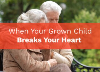 When Your Grown Child Breaks Your Heart