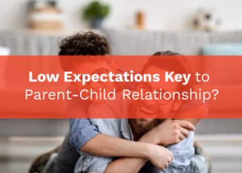 low-expectation key to parent child relationship